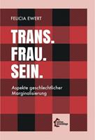 Felicia Ewert Trans. Frau. Sein.