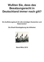 Peter Frühwald Wußten Sie, dass das Besatzungsrecht in Deutschland immer noch gilt℃