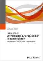 Michaela Müller Praxisbuch Entwicklungs-Elterngespräch im Kindergarten