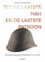 Harmen Hoogenboom Tot de laatste man en de laatste patroon