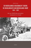 Bauke Geersing De Nederlandse krijgsmacht tijdens de dekolonisatie van Nederlands Indië 1945 - 1950