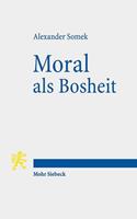 Alexander Somek Moral als Bosheit