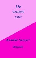 Anneke Veraart De vrouw van