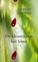 Martha Van Beek De kleuren van het leven