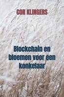 Cor Klingers Blockchain en bloemen voor een konkelaar