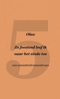 Olax . Zo feestend leef ik naar het einde toe