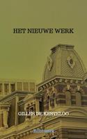 Gilles de Kesteloo Het Nieuwe Werk