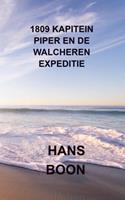 Hans Boon 1809 Kapitein Piper en de Walcheren expeditie