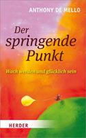 Anthony De Mello Der springende Punkt