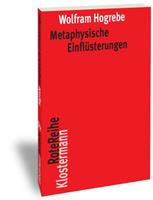 Wolfram Hogrebe Metaphysische Einflüsterungen