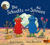 Axel Scheffler,  Julia Donaldson Die Schnetts und die Schmoos