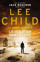 Lee Child & Andrew Child Jack Reacher 26 Liever dood dan levend