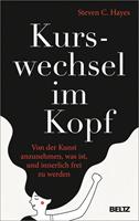 Steven C. Hayes Kurswechsel im Kopf