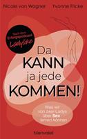 Yvonne Fricke,  Nicole von Wagner Da kann ja jede kommen!