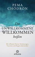 Pema Chödrön Das Unwillkommene willkommen heißen