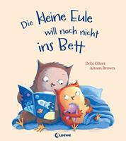 Debi Gliori Die kleine Eule will noch nicht ins Bett