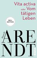 Hannah Arendt Vita activa oder Vom tätigen Leben