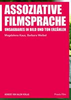 Magdalena Kauz, Barbara Weibel Assoziative Filmsprache