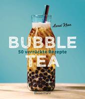 Assad Khan Bubble Tea selber machen - 50 verrückte Rezepte für kalte und heiße Bubble Tea Cocktails und Mocktails. Mit oder ohne Krone