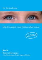Bettina Bonus Mit den Augen eines Kindes sehen lernen – Band 4
