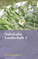 Michael Machatschek Nahrhafte Landschaft 3