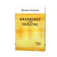 Rudolf Steiner Krankheit und Heilung