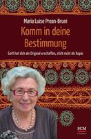 Maria Prean-Bruni Komm in deine Bestimmung