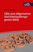 Maria Wersig FÃlle zum Allgemeinen Gleichbehandlungsgesetz (AGG)