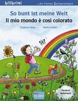 Edition bi:libri / Hueber So bunt ist meine Welt / Il mio mondo Ã¨ cosÃ¬ colorato