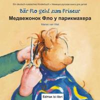 Edition bi:libri / Hueber BÃr Flo geht zum Friseur, Deutsch-RussischMedvezonok flo u parikmachera