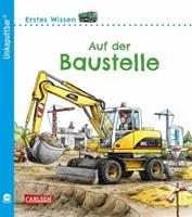 Carlsen Unkaputtbar: Erstes Wissen: Auf der Baustelle