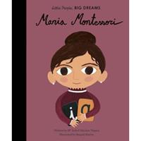 Lincoln Children's Books / Quarto Publishing Group Little People, Big Dreams: Maria Montessori