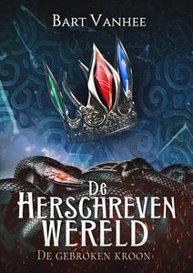 Bart Vanhee De gebroken kroon -   (ISBN: 9789464640465)