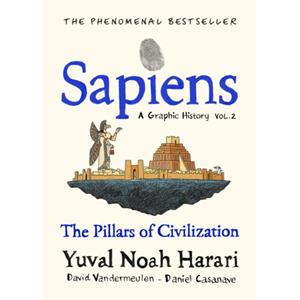 Random House Uk Sapiens A Graphic History, Volume 2: The Pillars Of Civilisation - Yuval Noah Harari