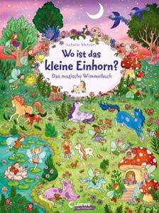 Loewe / Loewe Verlag Wo ist das kleine Einhorn℃