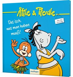 Esslinger in der Thienemann-Esslinger Verlag GmbH Das isch, was man haben muuß! / Äffle & Pferdle Bd.1