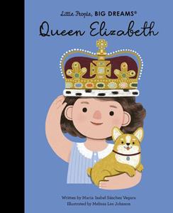 Frances Lincoln Children's Books / Quarto Publishing Gr Little People, Big Dreams Queen Elizabeth