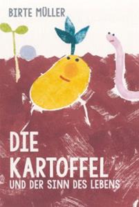 Freies Geistesleben Die Kartoffel und der Sinn des Lebens