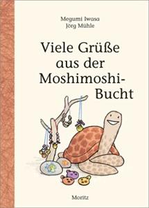 Moritz Viele Grüße aus der Moshimoshi-Bucht