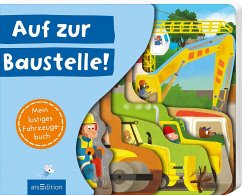 Ars edition Auf zur Baustelle!