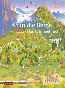 Tyrolia Ab in die Berge. Das Wimmelbuch