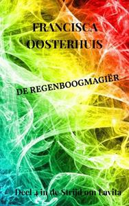 Francisca Oosterhuis De Regenboogmagiër -   (ISBN: 9789464486186)