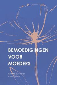 Marieke den Butter, Wilma Samyn Bemoedigingen voor moeders -   (ISBN: 9789088973444)