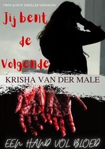 Krisha van der Male Jij bent de volgende - Hand vol bloed -   (ISBN: 9789403616308)
