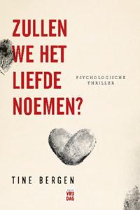Tine Bergen Zullen we het liefde noemen℃ -   (ISBN: 9789460018862)