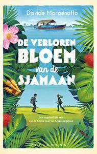 Davide Morosinotto De verloren bloem van de sjamaan -   (ISBN: 9789463374989)