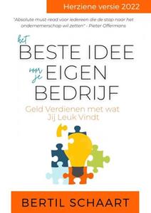 Bertil Schaart Het Beste Idee voor je Eigen Bedrijf -   (ISBN: 9789464488807)