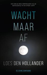 Loes den Hollander Wacht maar af -   (ISBN: 9789461094711)