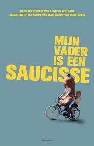 Agnes de Lestrade Mijn vader is een saucisse -   (ISBN: 9789463962544)