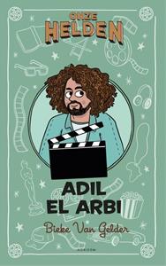 Bieke van Gelder Onze helden: Adil El Arbi -   (ISBN: 9789464100778)